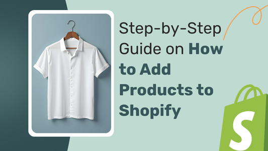 How to Add Products to Shopify